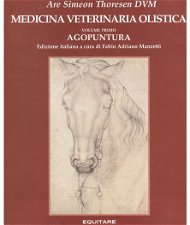 MEDICINA VETERINARIA OLISTICA Volume primo - Agopuntura di Are Simeon Thoresen DMV