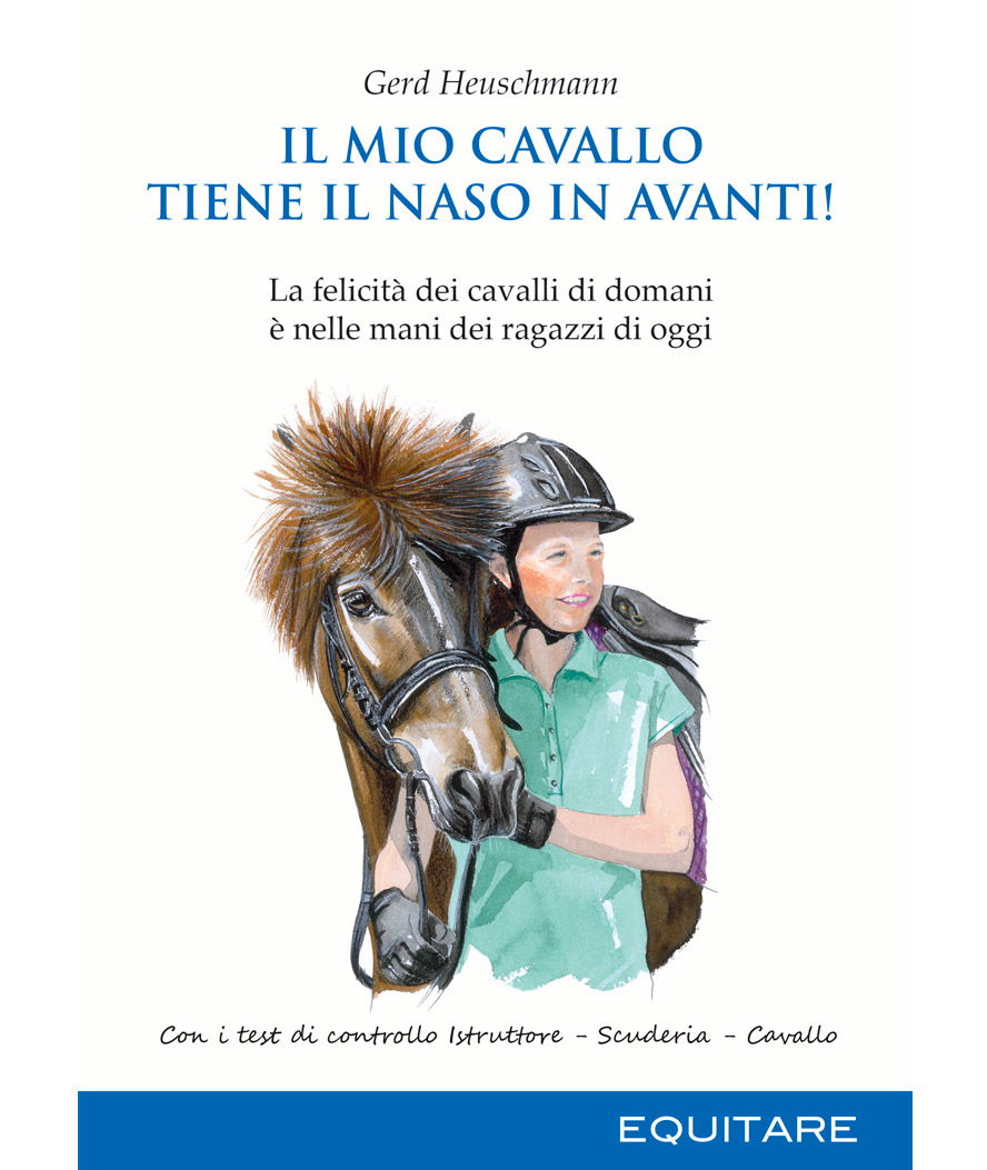 IL MIO CAVALLO TIENE IL NASO IN AVANTI di Gerd Heuschmann