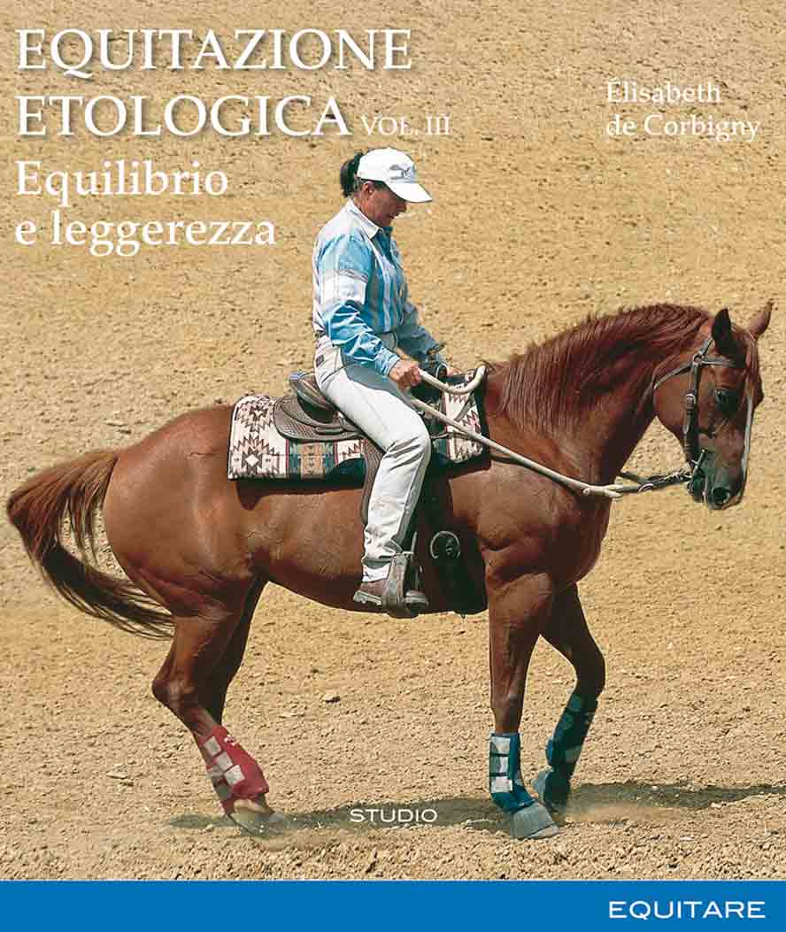 EQUITAZIONE ETOLOGICA Vol. III di Élisabeth de Corbigny