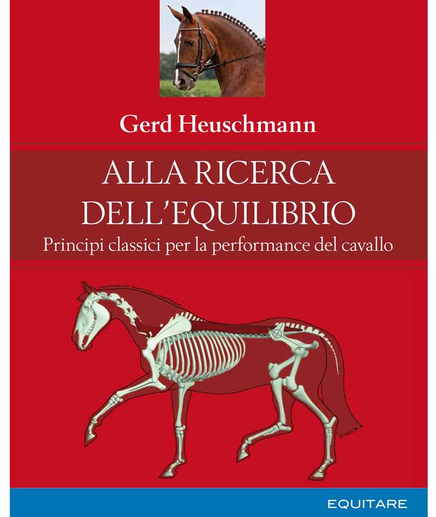 Alla ricerca dell’equilibrio. Principi classici per la performance del cavallo di Gerd Heuschmann