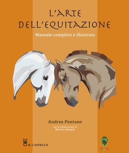 L'arte dell'Equitazione - Manuale completo e Illustrato